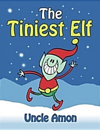 The Tiniest Elf: Christmas Stories, Christmas Jokes, Games, Activities, and a Christmas Coloring Book! (Paperback)