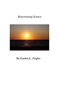 Rejuvenating Science (Paperback)