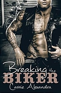 Breaking the Biker (Paperback)