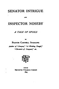 Senator Intrigue and Inspector Noseby, a Tale of Spoils (Paperback)