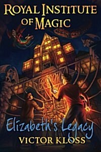 Elizabeths Legacy (Royal Institute of Magic) (Paperback)