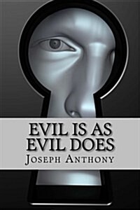 Evil Is as Evil Does (Paperback)
