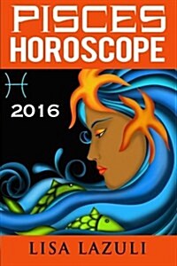 Pisces Horoscope 2016 (Paperback)