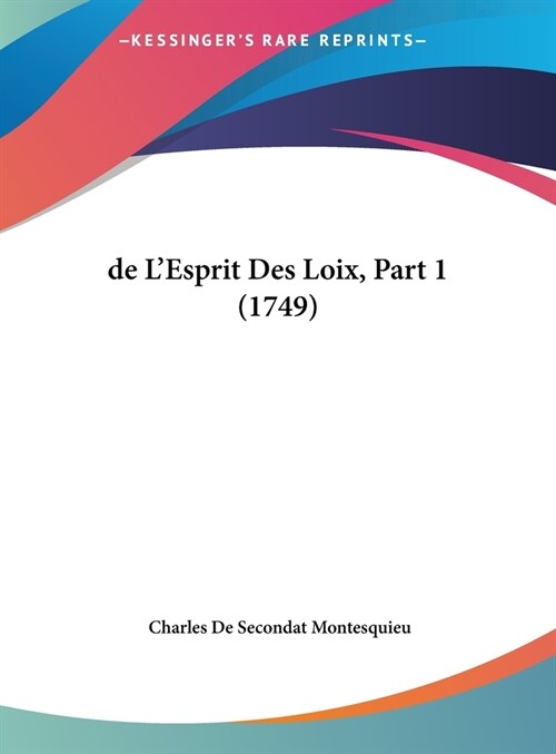 de LEsprit Des Loix, Part 1 (1749) (Hardcover)