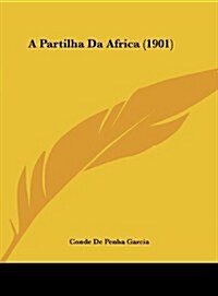 A Partilha Da Africa (1901) (Hardcover)