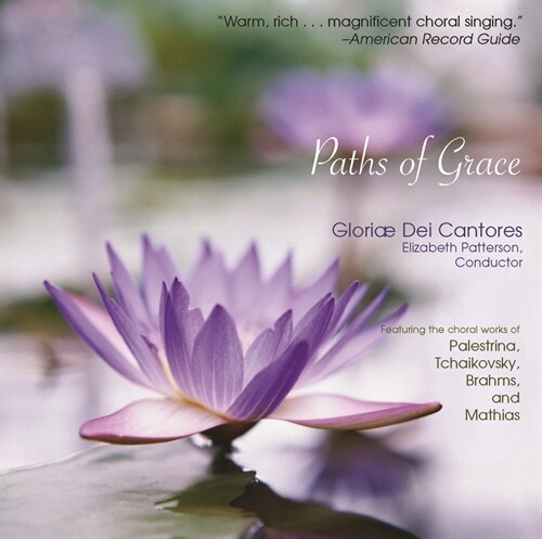 Paths of Grace: Featuring the Choral Works of Palestrina, Tchaikovsky, Brahms, and Mathias (Audio CD)