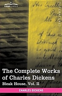 The Complete Works of Charles Dickens (in 30 Volumes, Illustrated): Bleak House, Vol. II (Hardcover)