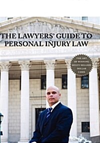 The Lawyers Guide to Personal Injury Law (Hardcover)