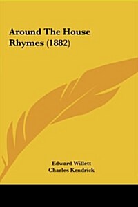 Around the House Rhymes (1882) (Hardcover)