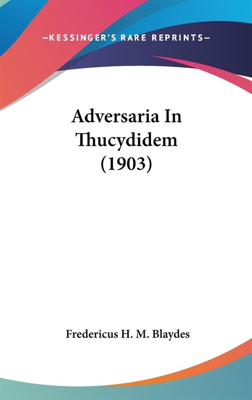 Adversaria in Thucydidem (1903) (Hardcover)