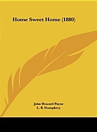 Home Sweet Home (1880) (Hardcover)