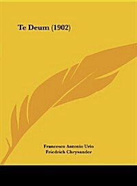 Te Deum (1902) (Hardcover)