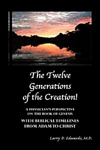 The Twelve Generations of the Creation! (Hardcover)