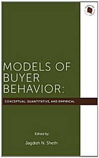 Models of Buyer Behavior: Conceptual, Quantitative, and Empirical (Hardcover)