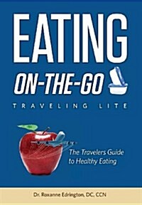 Eating on the Go: Traveling Lite (Hardcover)