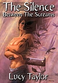 The Silence Between the Screams (Hardcover)