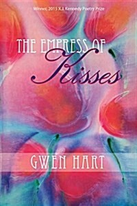 The Empress of Kisses: Poems (Paperback)