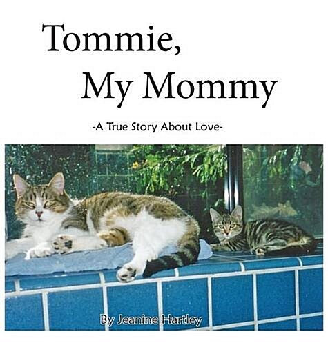 Tommie, My Mommy: A True Story about Love (Hardcover)