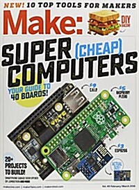 Make: Volume 49: Super Cheap Computers (Paperback)