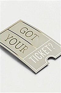 Got Your Ticket? (25-Pack) (Paperback)
