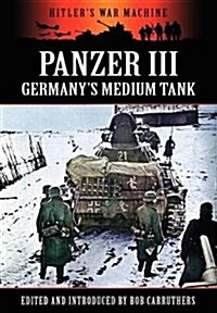Panzer III - Germanys Medium Tank (Hardcover)