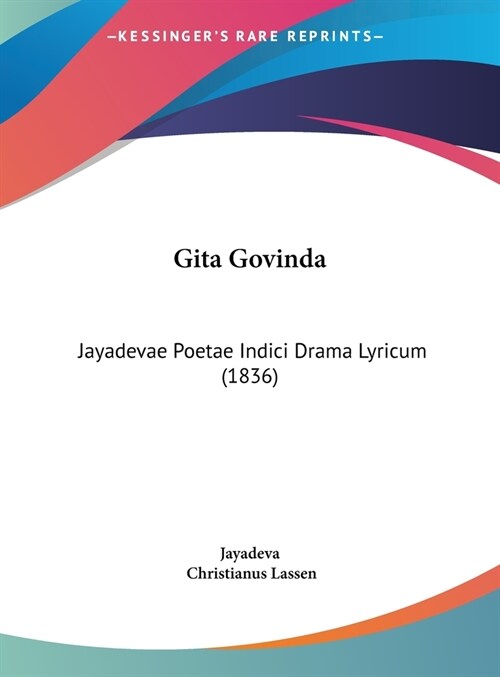 Gita Govinda: Jayadevae Poetae Indici Drama Lyricum (1836) (Hardcover)