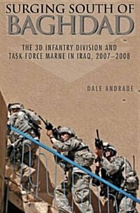 Surging South of Baghdad: The 3D Infantry Division and Task Force Marne in Iraq, 2007-2008 (Hardcover)