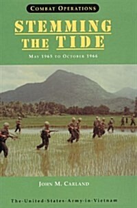 Combat Operations: Stemming the Tide, May 1965 to October 1966 (United States Army in Vietnam Series) (Hardcover)