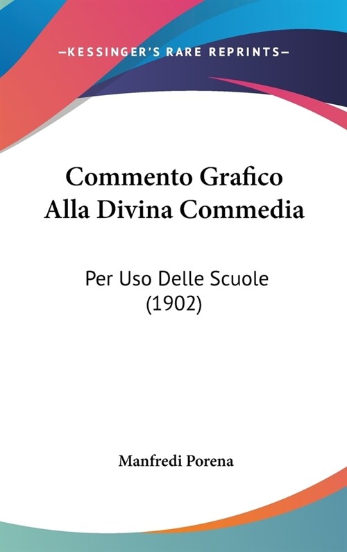 Commento Grafico Alla Divina Commedia: Per USO Delle Scuole (1902) (Hardcover)