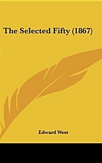 The Selected Fifty (1867) (Hardcover)