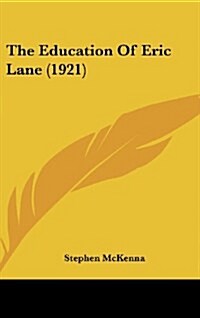 The Education of Eric Lane (1921) (Hardcover)