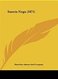Sancta Nuga (1871) (Hardcover)