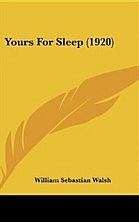 Yours for Sleep (1920) (Hardcover)