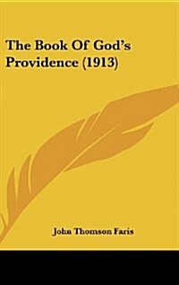 The Book of Gods Providence (1913) (Hardcover)