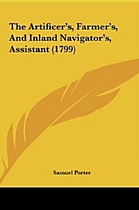 The Artificers, Farmers, and Inland Navigators, Assistant (1799) (Hardcover)