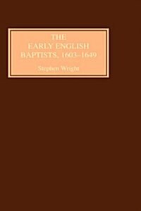 The Early English Baptists, 1603-49 (Hardcover)