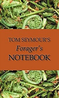 Tom Seymours Foragers Notebook (Hardcover)