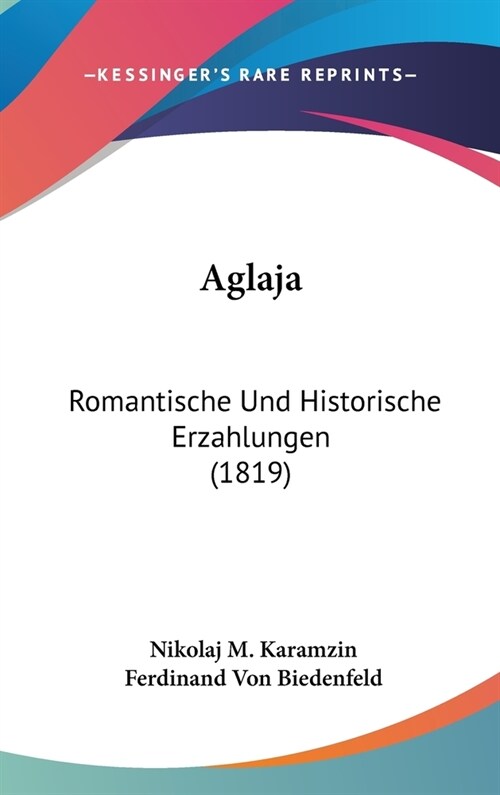 Aglaja: Romantische Und Historische Erzahlungen (1819) (Hardcover)