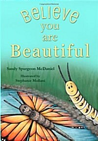 Believe You Are Beautiful (Hardcover)