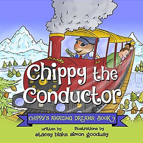 Chippy the Conductor - Book 4: Chippys Amazing Dreams (Paperback)