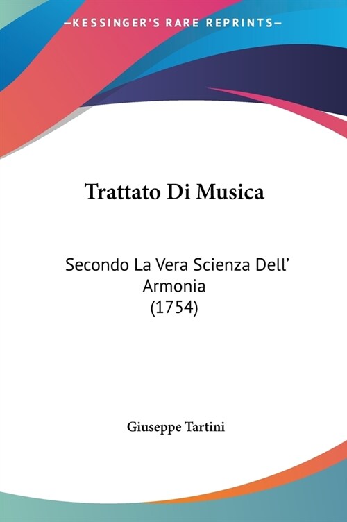 Trattato Di Musica: Secondo La Vera Scienza Dell Armonia (1754) (Hardcover)