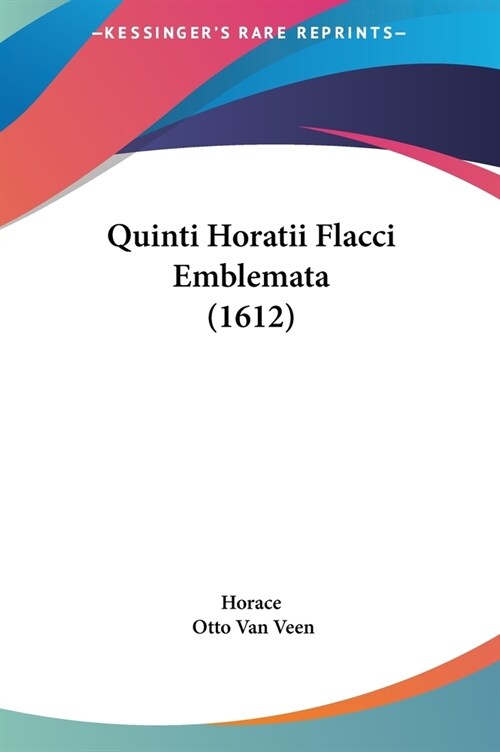 Quinti Horatii Flacci Emblemata (1612) (Hardcover)