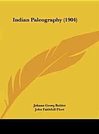 Indian Paleography (1904) (Hardcover)