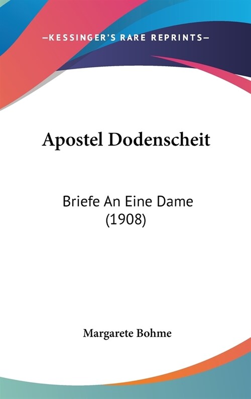 Apostel Dodenscheit: Briefe an Eine Dame (1908) (Hardcover)