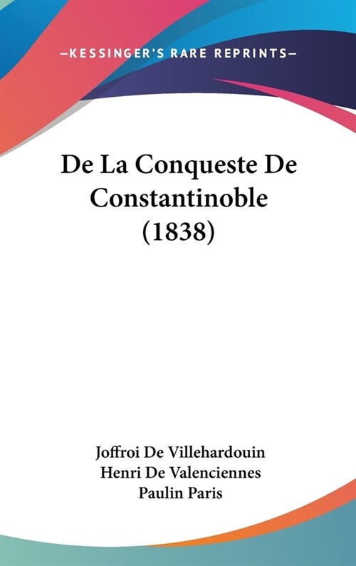 de La Conqueste de Constantinoble (1838) (Hardcover)