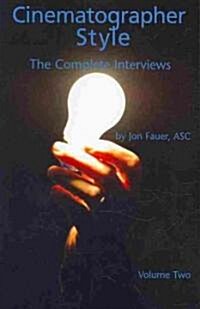 Cinematographer Style- The Complete Interviews, Vol. II (Paperback)