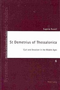 St Demetrius of Thessalonica: Cult and Devotion in the Middle Ages (Paperback)