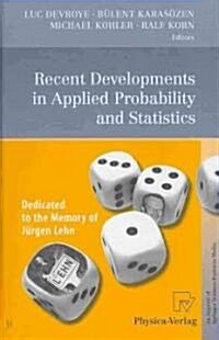 Recent Developments in Applied Probability and Statistics: Dedicated to the Memory of J?gen Lehn (Hardcover)