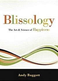 Blissology: The Art & Science of Happiness (Paperback)