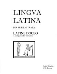 Lingva Latina Per Se Illvstrata Latine Doceo: A Companion For Instructors (Spiral)